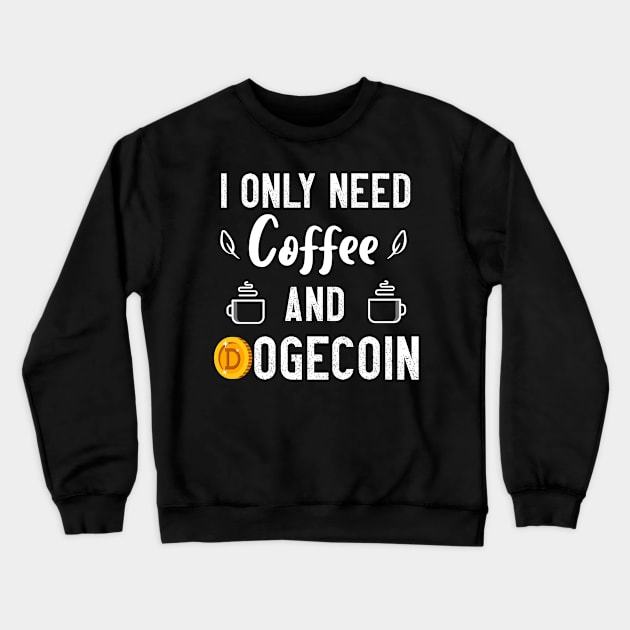 I only need Coffee and Dogecoin Crewneck Sweatshirt by madani04